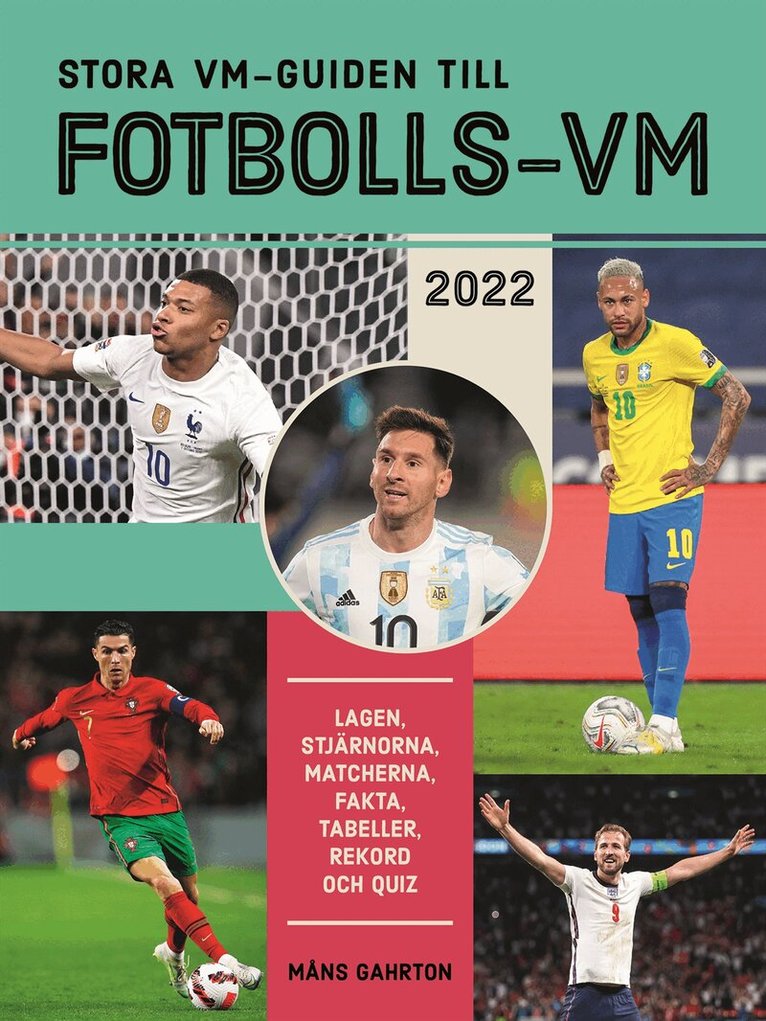 Måns Gahrton - Stora VM-guiden till fotbolls-VM 2022 : lagen, stjärnorna, matcherna, fakta, tabeller, rekord och quiz, Häftad