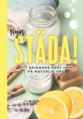 Nya Stda! : ett skinande rent hem p naturlig vg