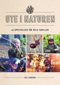 Ute i naturen : 46 upplevelser fr hela familjen
