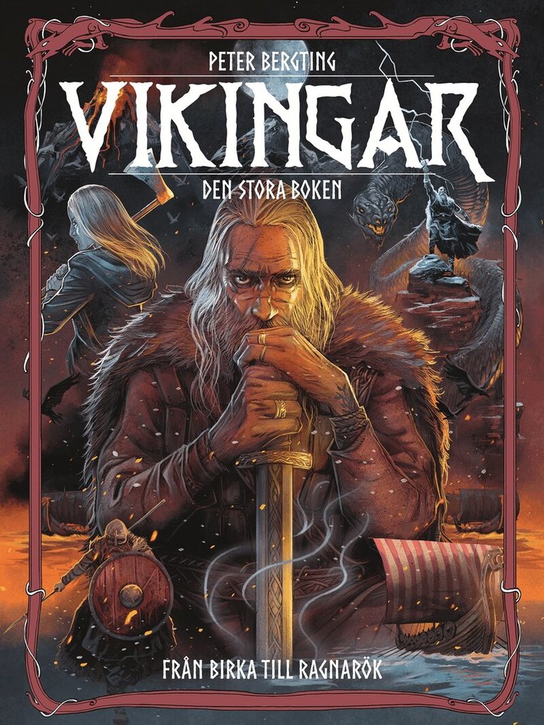 Peter Bergting - Vikingar - den stora boken : från Birka till Ragnarök, Inbunden
