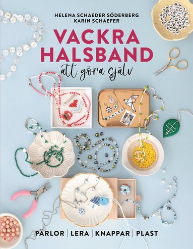 Karin Schaefer, Helena Schaeder Söderberg - Vackra halsband att göra själv, Inbunden