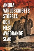 Andra vrldskrigets strsta och mest avgrande slag