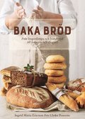 Baka brd : frn lingonlimpa och bondbrd till focaccia och chapati
