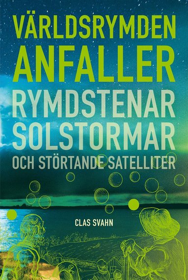 Clas Svahn - Hotet från världsrymden : rymdstenar, solstormar och störtande satelliter, Inbunden