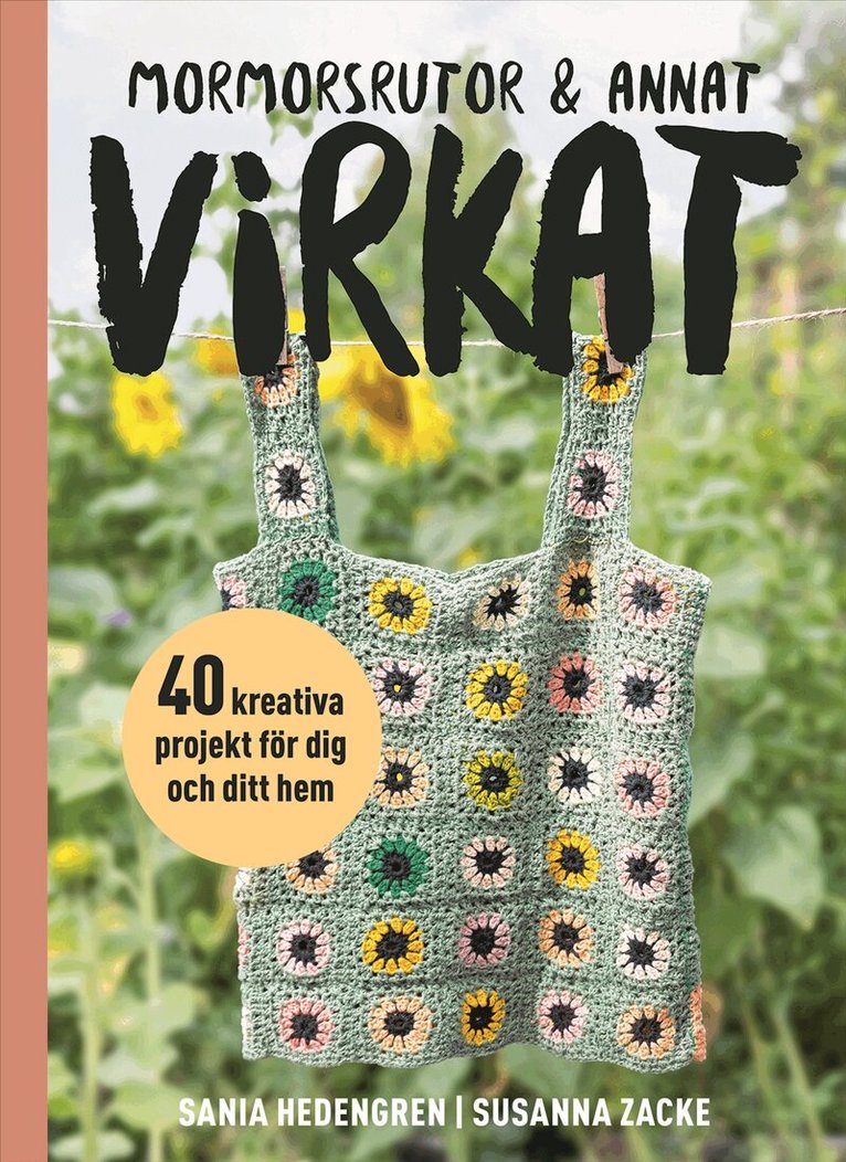 Sania Hedengren, Susanna Zacke - Mormorsrutor & annat virkat : 40 kreativa projekt för dig och ditt hem, Inbunden