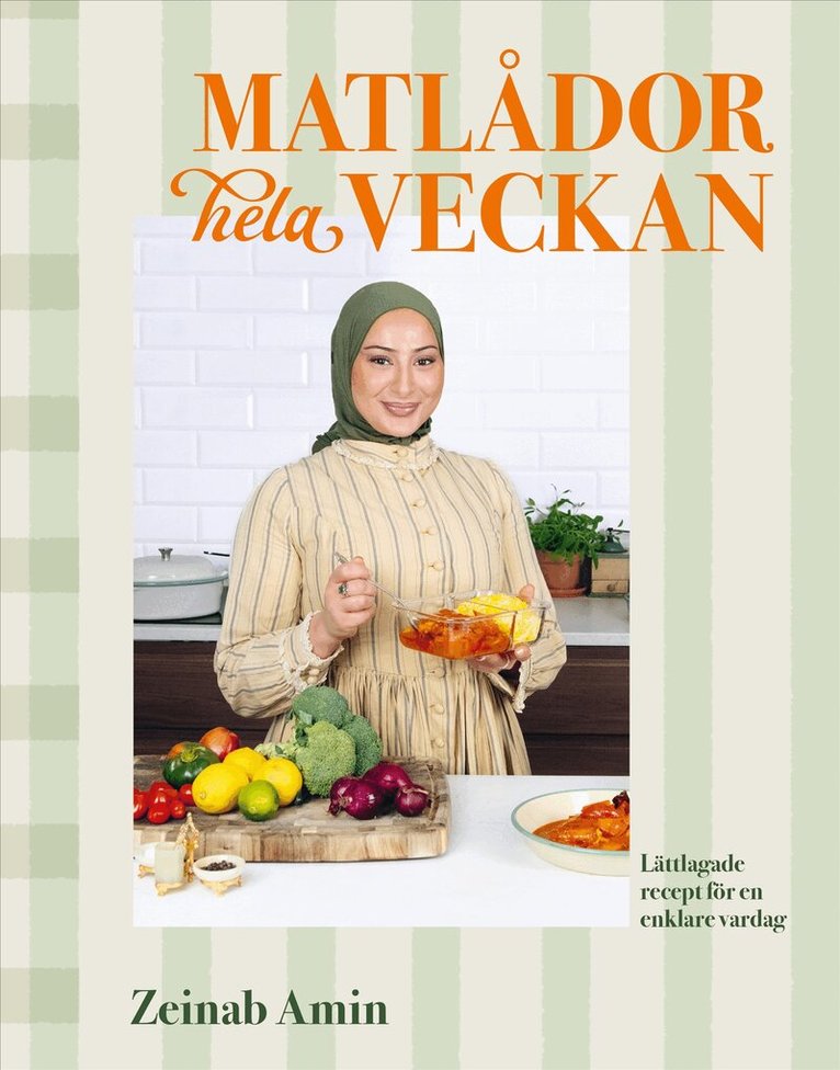 Zeinab Amin - Matlådor hela veckan : Lättlagade recept för en enklare vardag, Inbunden