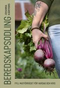 Beredskapsodling : fyll matf�rr�det f�r vardag och kris