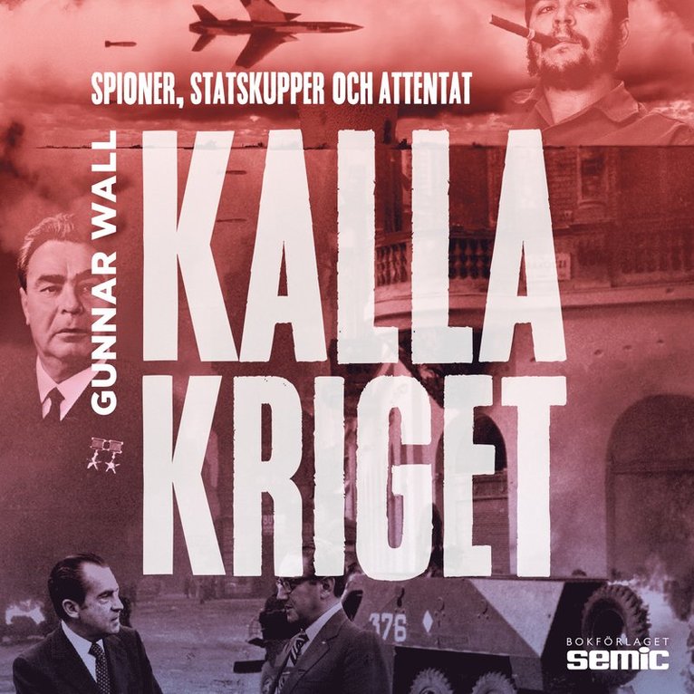Gunnar Wall - Kalla kriget : spioner, statskupper och attentat, Ljudbok