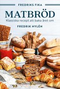 Fredriks fika : matbr�d - fr�n tekakor och l�ngpannebr�d till fr�kn�cke och lingonlimpa