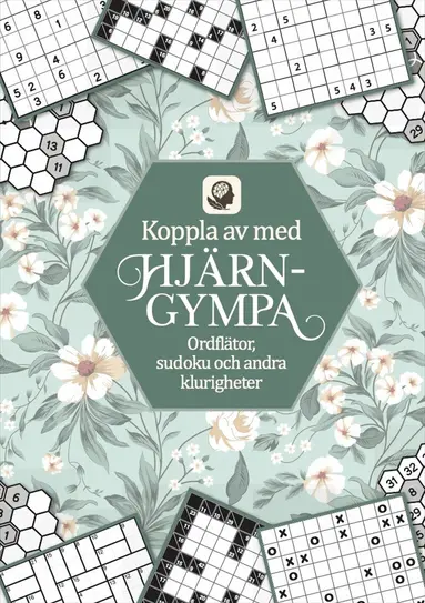 Koppla av med hjärngympa : ordflätor, sudoku och andra klurigheter