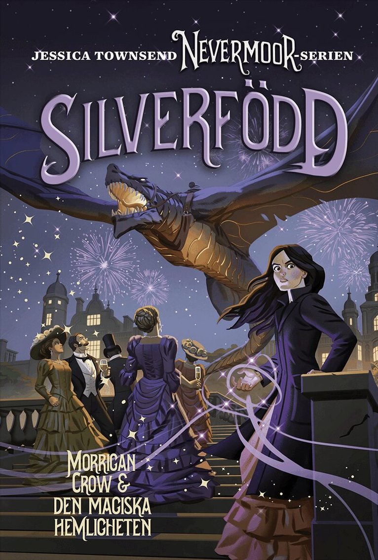 Jessica Townsend - Silverfödd – Morrigan Crow och den magiska hemligheten, E-bok