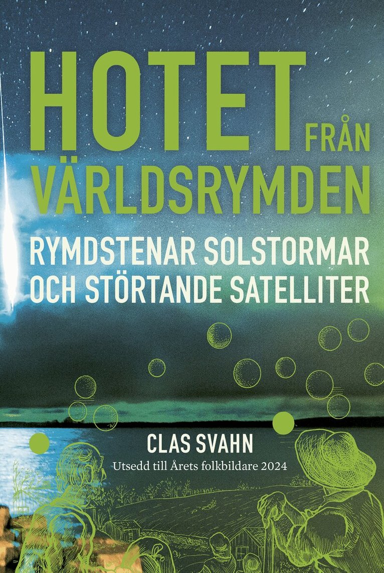 Clas Svahn - Hotet från världsrymden : rymdstenar, solstormar och störtande satelliter, E-bok