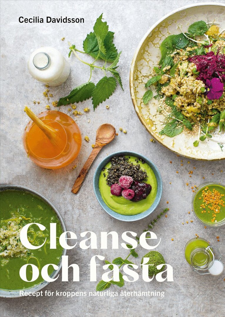 Cecilia Davidsson - Cleanse och fasta : Recept för kroppens naturliga återhämtning, Häftad