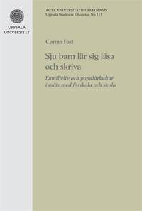 Sju barn lr sig lsa och skriva: Familjeliv och populrkultur i mte med frskola och skola