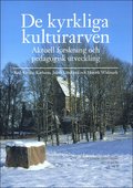 De kyrkliga kulturarven: aktuell forskning och pedagogisk utveckling