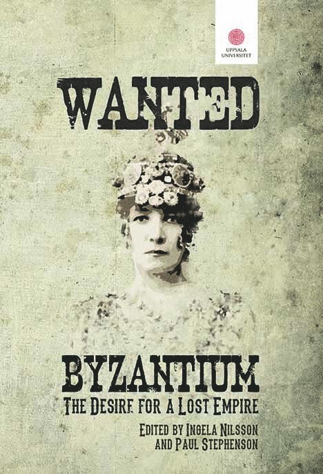 Wanted: Byzantium. The Desire for a Lost Empire., Häftad