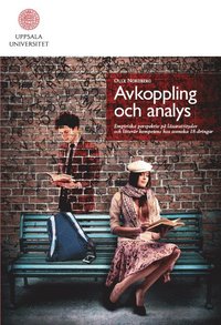 Avkoppling och analys: Empiriska perspektiv på läsarattityder och litterär kompetens hos svenska 18-åringar