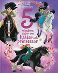 5-minuter sagor om prinsessor och hästar