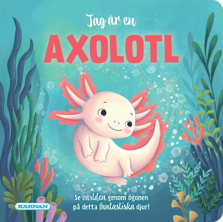 Jag är en axolotl, Kartonnage. Tillgänglighet: Lägg i varukorg