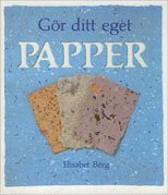 Elisabet Berg - Gör ditt eget papper, Inbunden