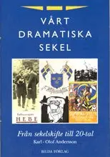 Karl-Olof Andersson - Vårt dramatiska sekel del 1, Inbunden