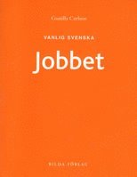 Gunilla Carlsson - Vanlig svenska - Jobbet, Häftad
