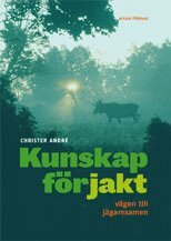 Christer André, Jägarnas Riksförbund - Kunskap för jakt, Inbunden