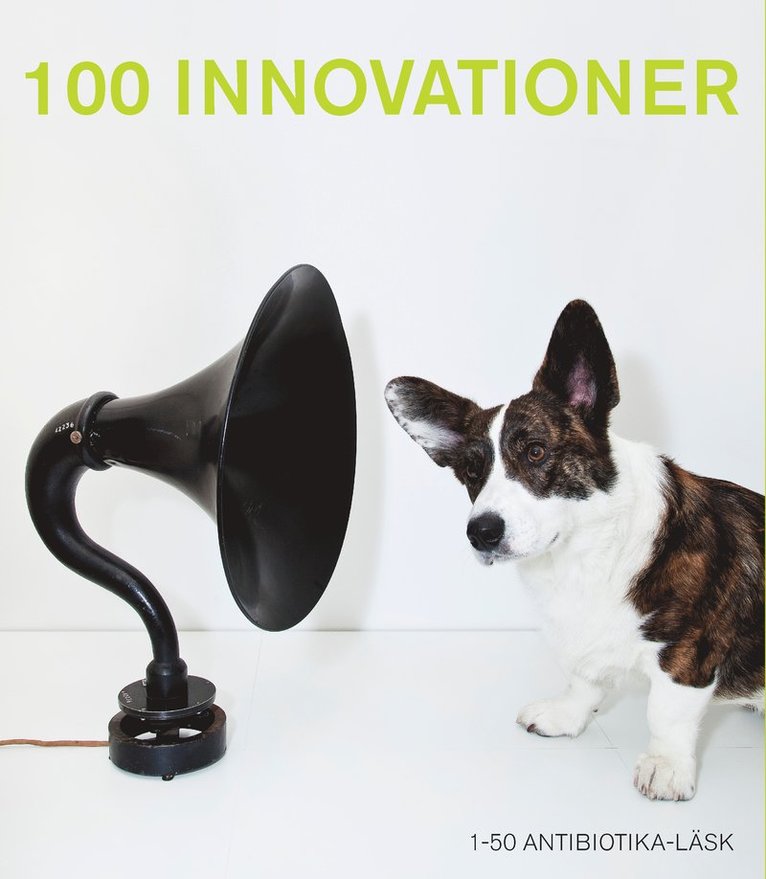100 innovationer : 1-50 Antibiotika-Läsk, Häftad