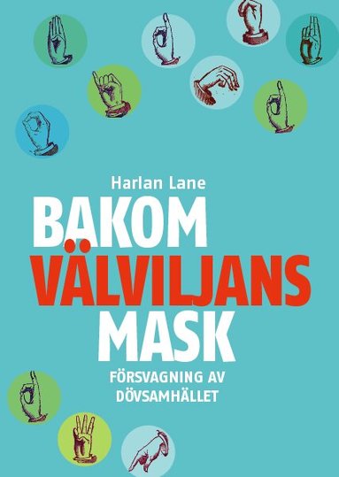 Harlan Lane - Bakom välviljans mask : försvagning av dövsamhället, Häftad