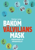 Bakom vlviljans mask : frsvagning av dvsamhllet