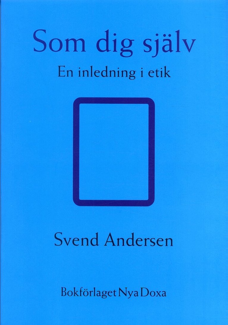 Sven Andersen - Som dig själv : En inledning i etik, Häftad