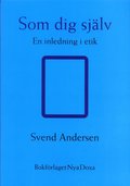 Som dig sj�lv : En inledning i etik
