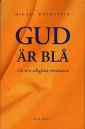 Gud r bl - De nya religisa rrelserna