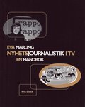 Nyhetsjournalistik i TV : En handbok