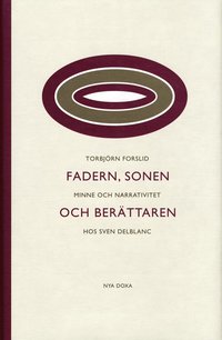 e-Bok Fadern, sonen och berättaren  Minne och narrativitet hos Sven Delblanc