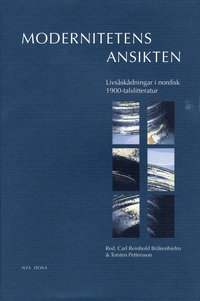 Modernitetens Ansikten : Livsåskådningar I Nordisk 1900-Talslitteratur