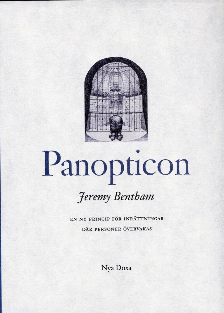 Jeremy Bentham - Panopticon : En ny princip för inrättningar där personer, Inbunden