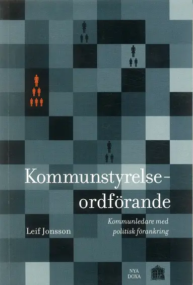 Leif Jonsson - Kommunstyrelseordförande : Kommunledare med politisk förankring, Häftad