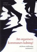 Att organisera kommuners ledning! : att frena svrfrenliga institutioner!