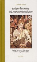 Religis besinning och besinningsls religion : tankar om terror i Guds namn, buddhism och global andlighet