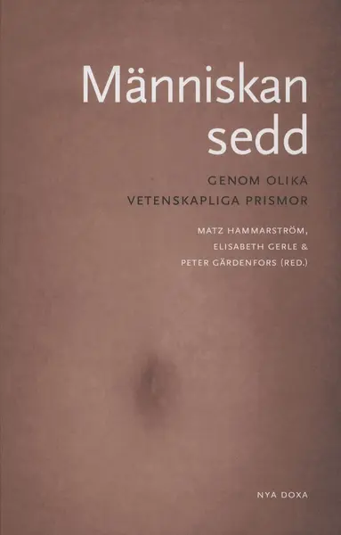 Bengt Olle Bengtsson, Carl Reinhold Bråkenhielm, Birgitta Forsman, Elisabeth Gerle, Peter Gärdenfors, Matz Hammarström, Alf Gornborg, Antje Jackelén, Mikael Stenmark, Catharina Stenqvist, Nils Uddenberg, Kristin Zeiler - Människan sedd : genom olika vetenskapliga prismor, Kartonnage