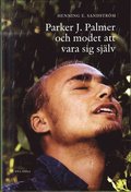 Parker J. Palmer och modet att vara sig själv