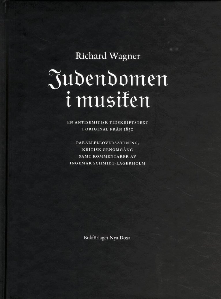 Richard Wagner - Judendomen i musiken : en antisemitisk tidskriftstext i original från 1850 = Das Judentum in der Musik, Kartonnage