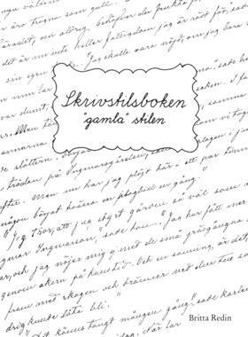 Britta Redin - Skrivstilsboken: Gamla stilen, Häftad