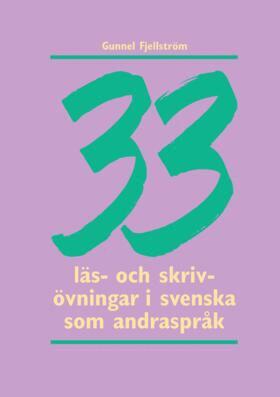 Gunnel Fjellström - 33 läs- och skrivövningar i svenska som andraspråk, Häftad