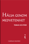 H�lsa genom medvetenhet : teomani och stress