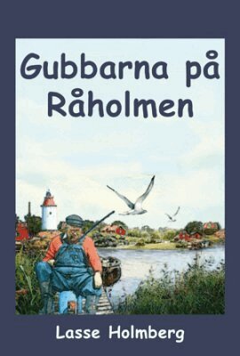 Lasse Holmberg - Gubbarna på Råholmen, Häftad