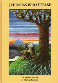 Jehosuas ber�ttelse : en bok om Jesu liv