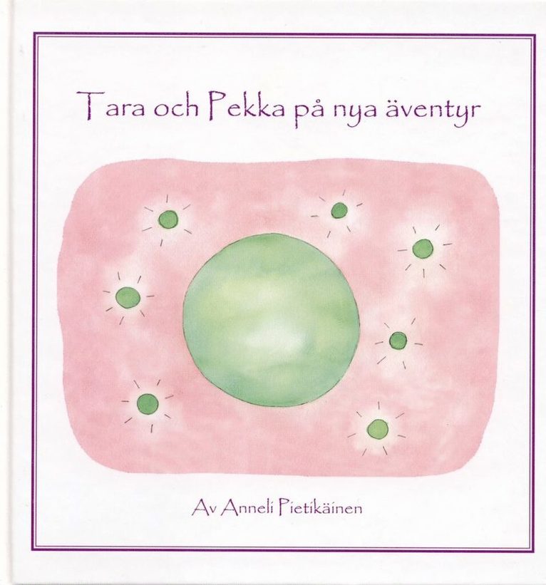 Anneli Pietikäinen - Tara och Pekka på nya äventyr, Inbunden