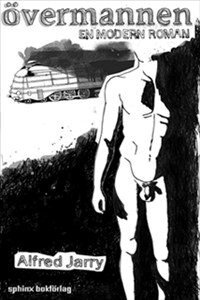 Alfred Jarry - Övermannen : en modern roman, Häftad